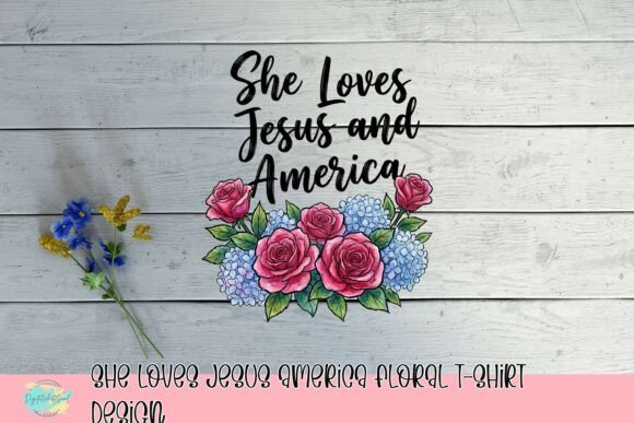 She Loves Jesus America Floral T-Shirt Design: Faith & Flora